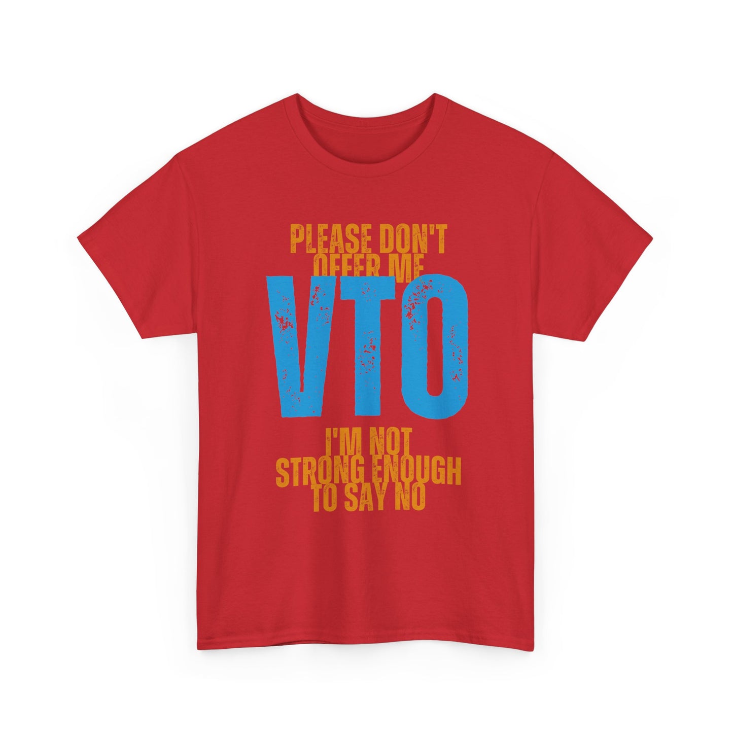 Please Don’t Offer Me VTO T-Shirt — Funny Work VTO/Leave Shirt