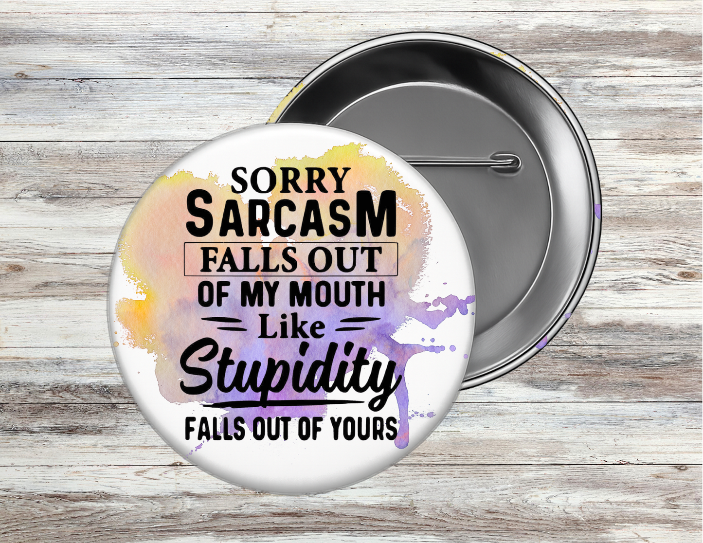 Sarcasm Pin Buttons, Size 2.25 inch