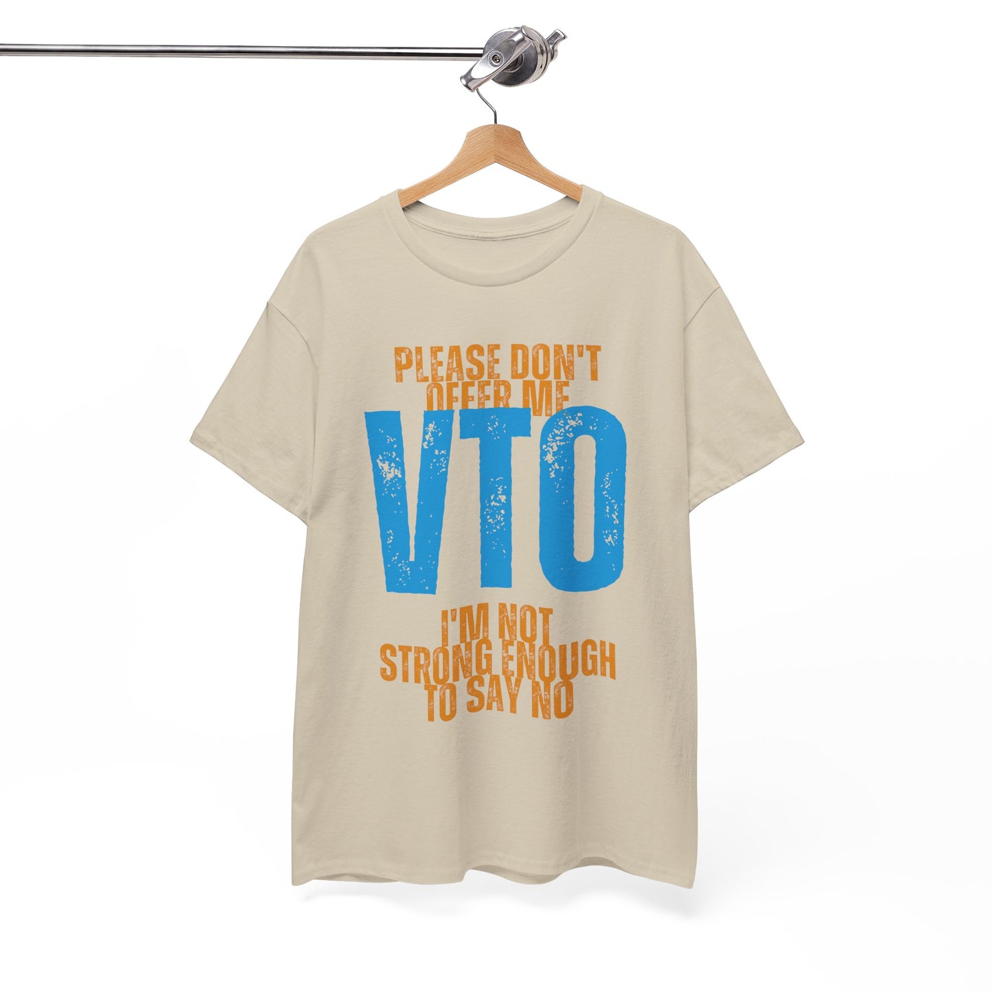 Please Don’t Offer Me VTO T-Shirt — Funny Work VTO/Leave Shirt