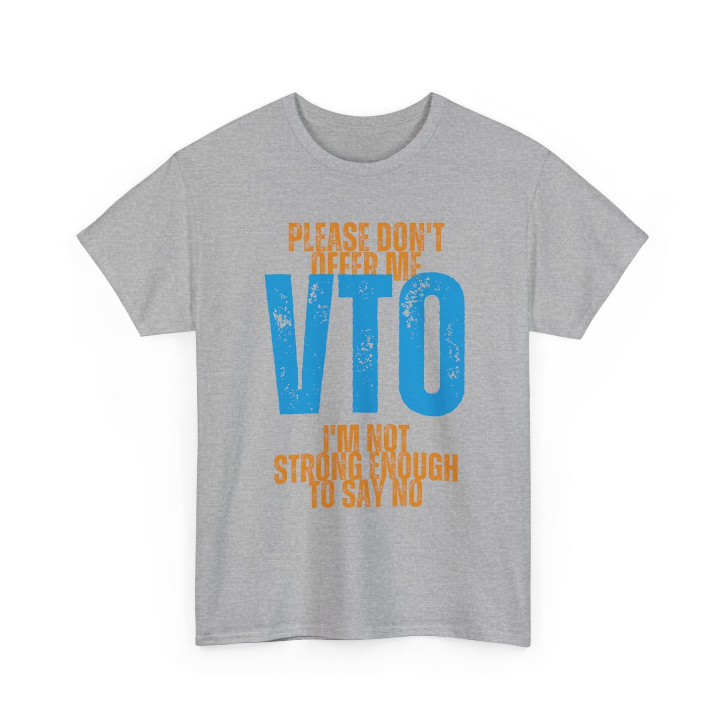 Please Don’t Offer Me VTO T-Shirt — Funny Work VTO/Leave Shirt