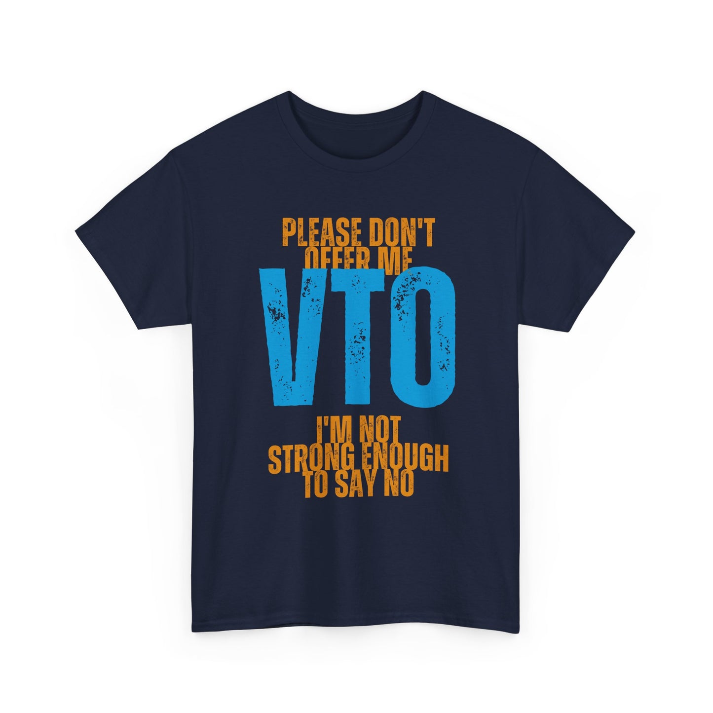 Please Don’t Offer Me VTO T-Shirt — Funny Work VTO/Leave Shirt