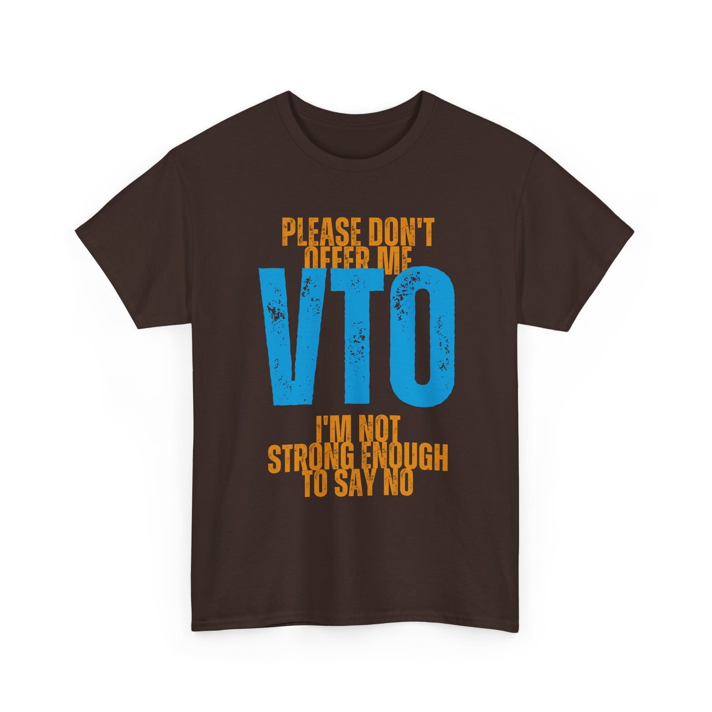 Please Don’t Offer Me VTO T-Shirt — Funny Work VTO/Leave Shirt