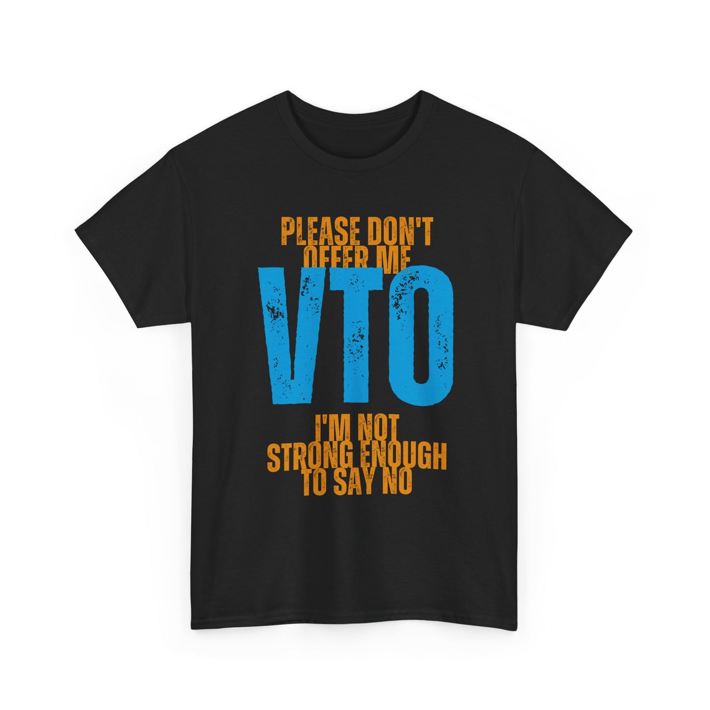 Please Don’t Offer Me VTO T-Shirt — Funny Work VTO/Leave Shirt