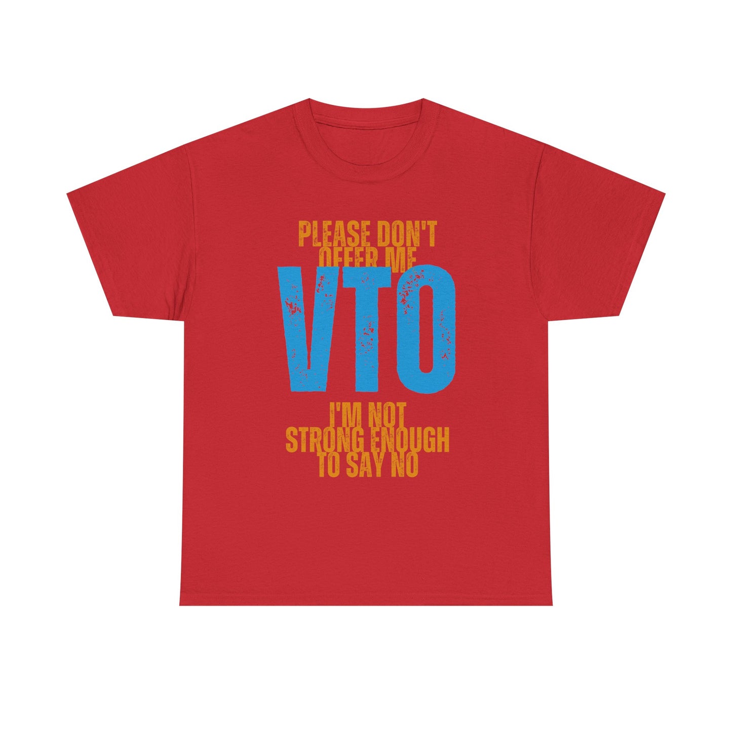 Please Don’t Offer Me VTO T-Shirt — Funny Work VTO/Leave Shirt