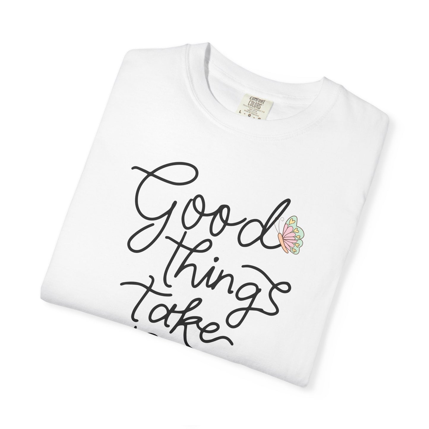 Good Things Take Time Butterfly T-shirt| Inspirational Quote| Pastel Butterfly Shirt Design