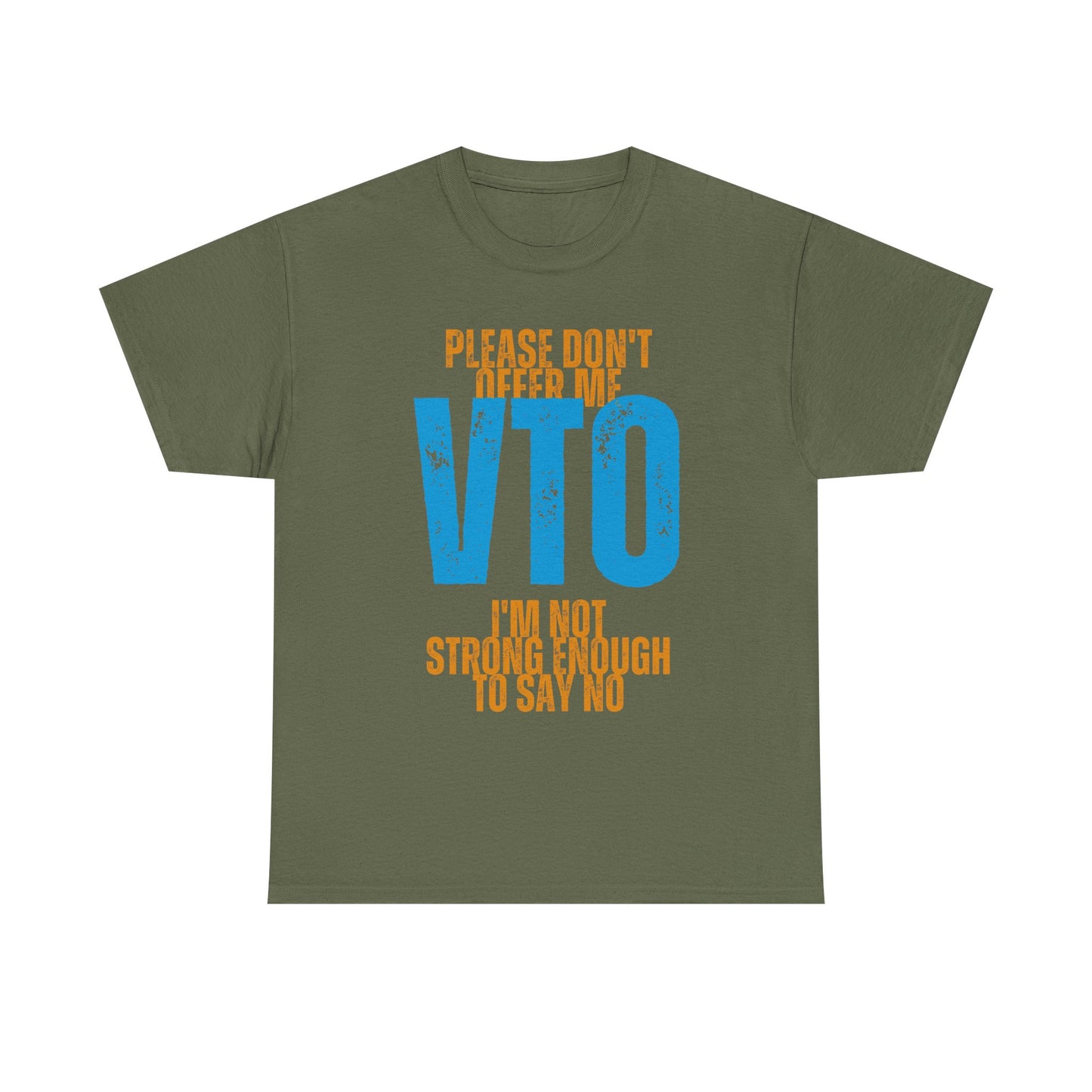 Please Don’t Offer Me VTO T-Shirt — Funny Work VTO/Leave Shirt