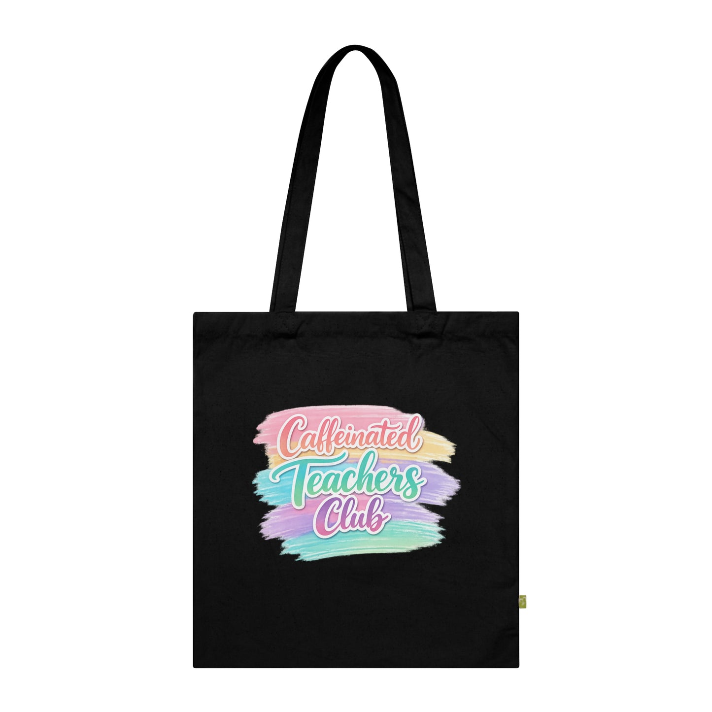 Caffeinated Teachers Club Tote Bag — Organic Cotton Teacher Gift