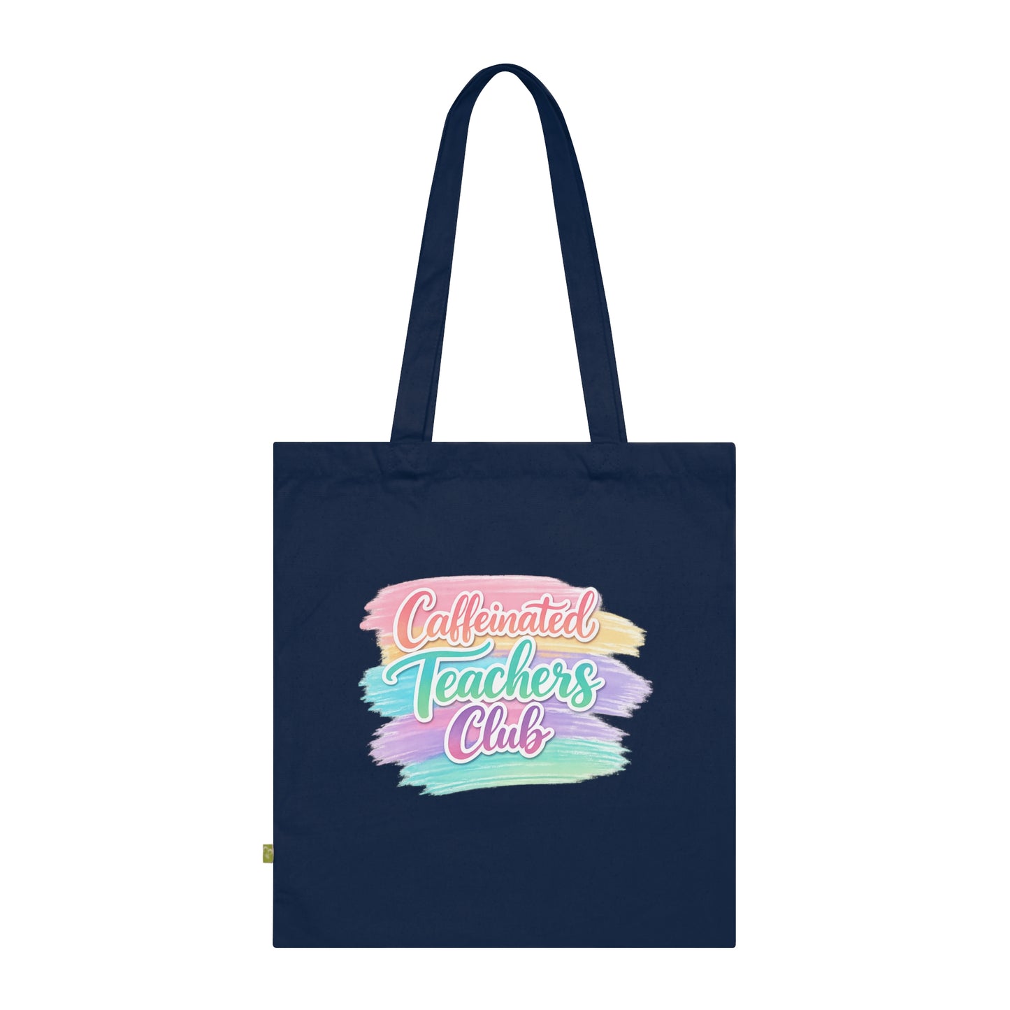 Caffeinated Teachers Club Tote Bag — Organic Cotton Teacher Gift