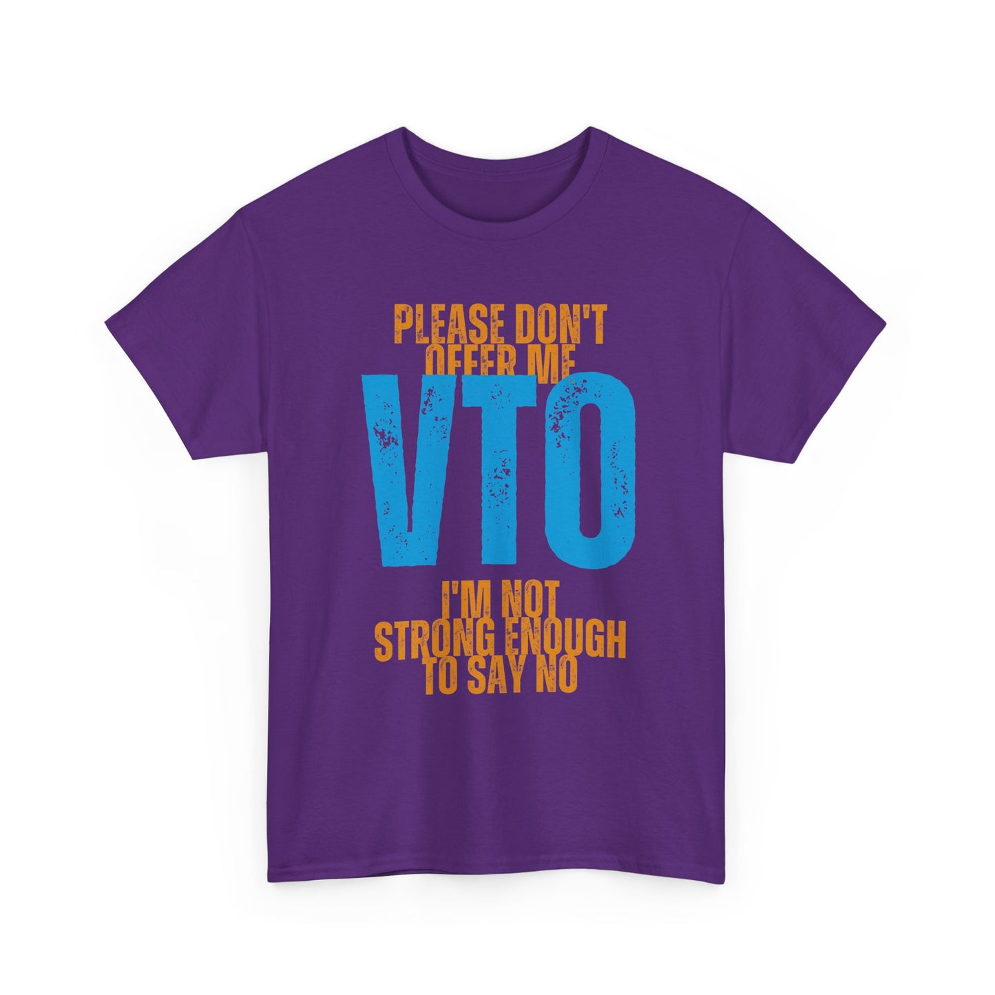Please Don’t Offer Me VTO T-Shirt — Funny Work VTO/Leave Shirt