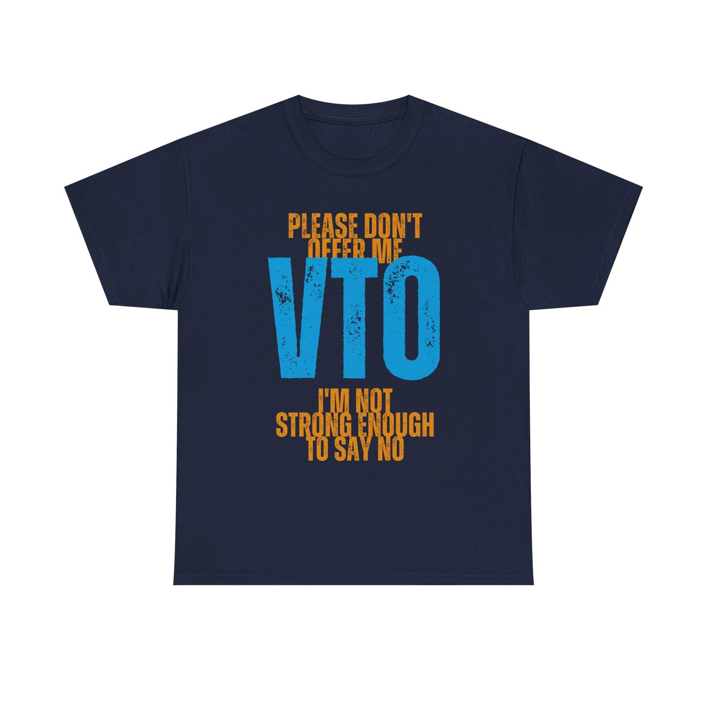 Please Don’t Offer Me VTO T-Shirt — Funny Work VTO/Leave Shirt