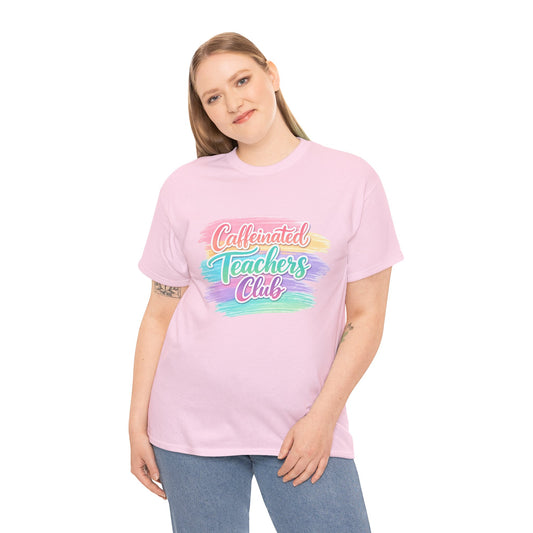 Caffeinated Teachers Club T-Shirt — Colorful Brushstroke Teacher Tee