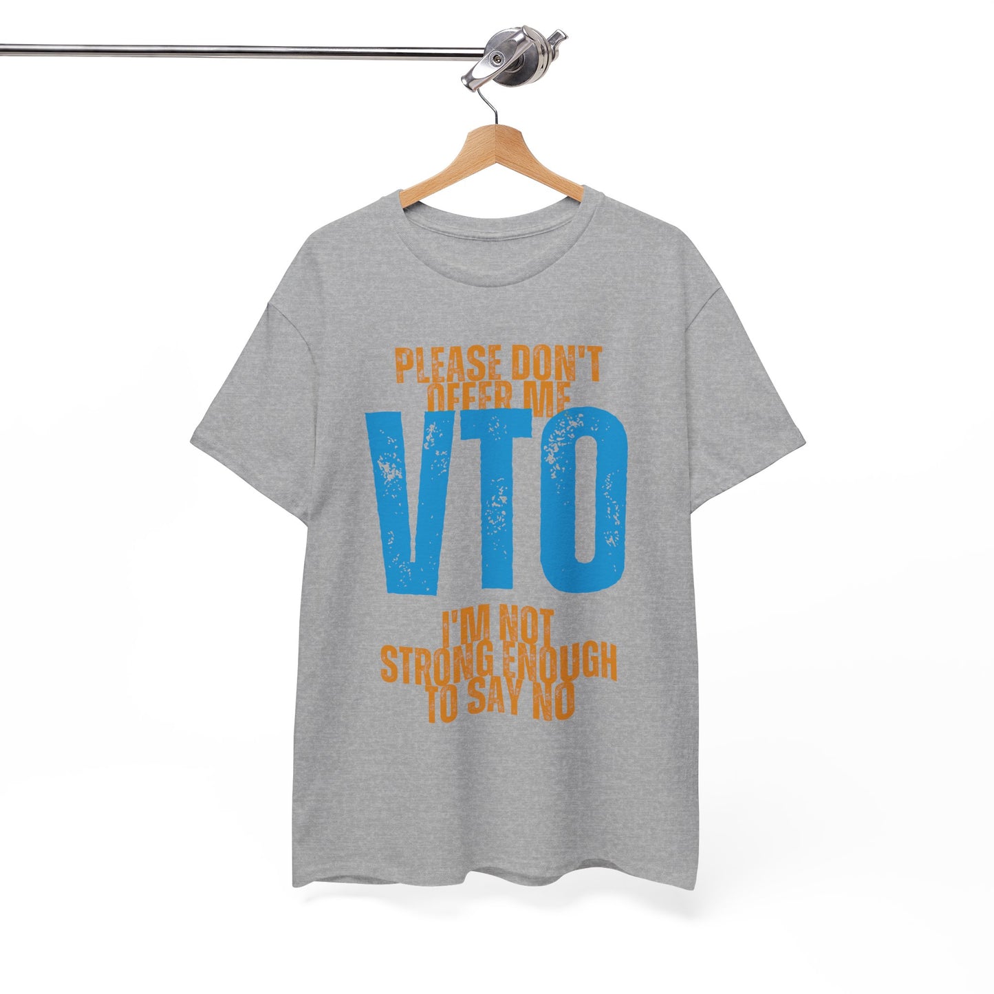 Please Don’t Offer Me VTO T-Shirt — Funny Work VTO/Leave Shirt