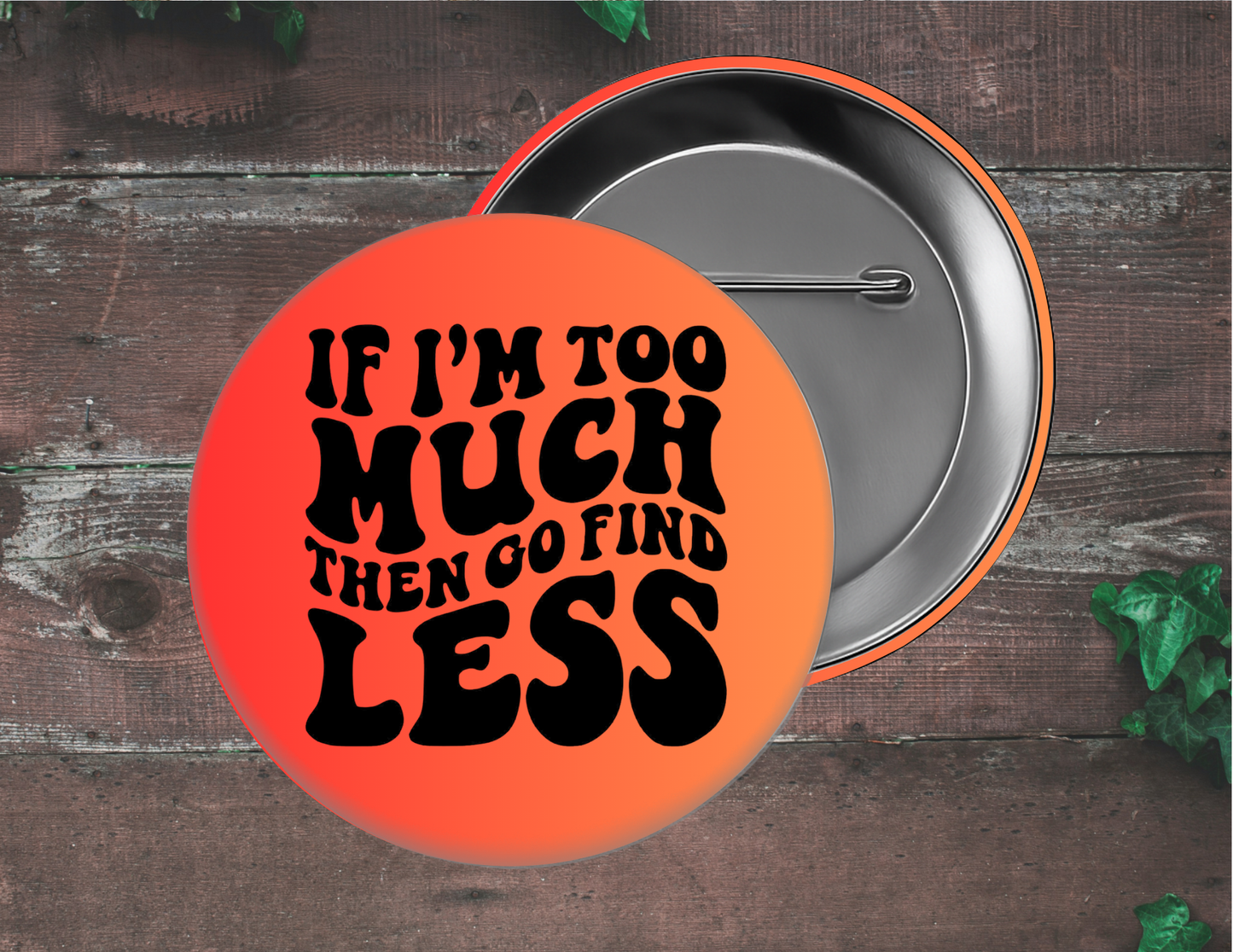 Sarcasm Pin Buttons, Size 2.25 inch