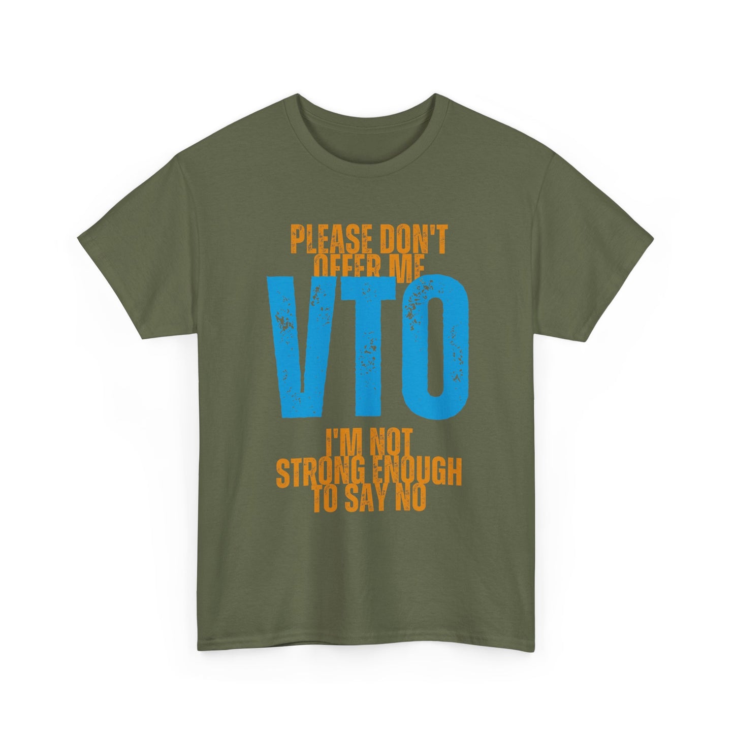 Please Don’t Offer Me VTO T-Shirt — Funny Work VTO/Leave Shirt