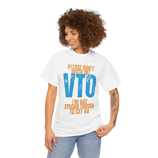 Please Don’t Offer Me VTO T-Shirt — Funny Work VTO/Leave Shirt