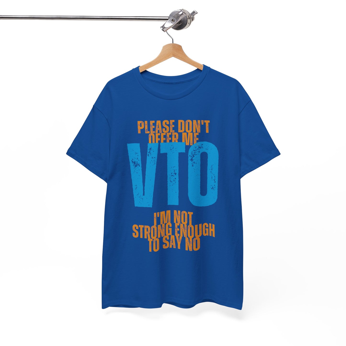 Please Don’t Offer Me VTO T-Shirt — Funny Work VTO/Leave Shirt