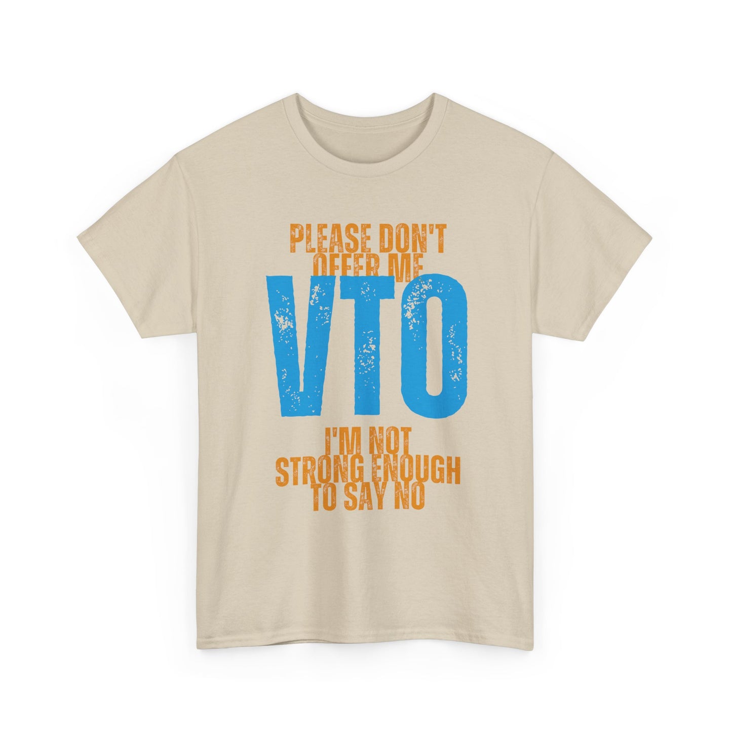 Please Don’t Offer Me VTO T-Shirt — Funny Work VTO/Leave Shirt