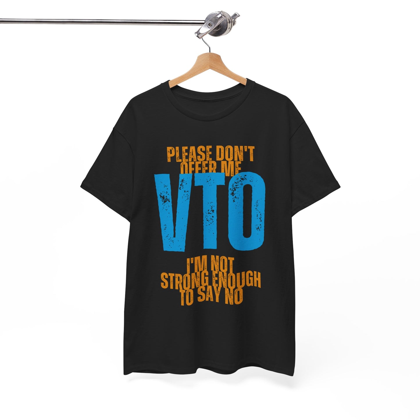 Please Don’t Offer Me VTO T-Shirt — Funny Work VTO/Leave Shirt