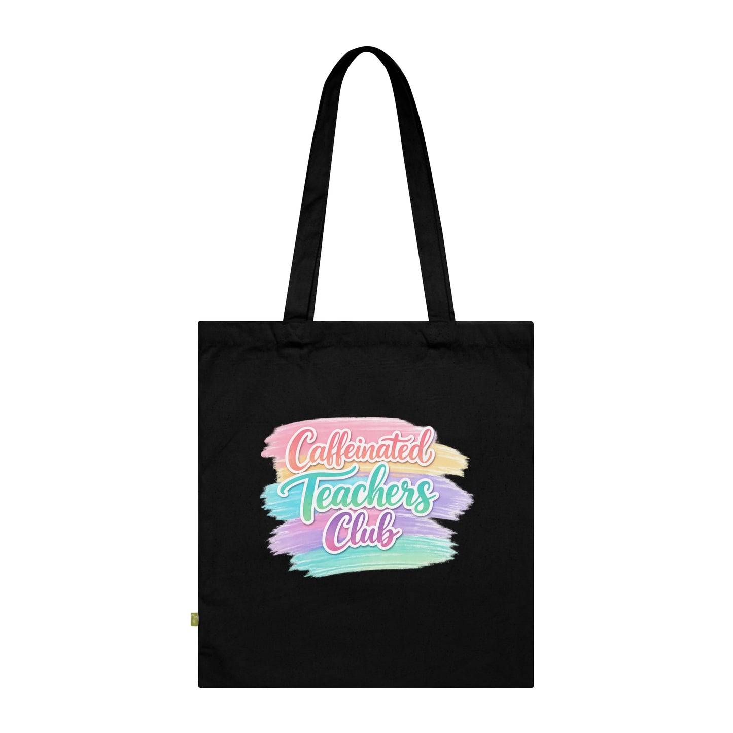 Caffeinated Teachers Club Tote Bag — Organic Cotton Teacher Gift